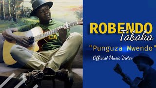 PUNGUZA MWENDO by ROBENDO TABAKA [upl. by Roque]