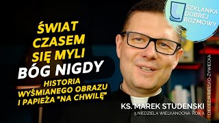 5 Niedziela Wielkanocna rok A ks Marek Studenski Szklanka Dobrej Rozmowy [upl. by Branca]