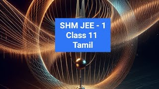 SHM JEE  1  Class 11 physics Tamil Explanation  CBSE  JEE  NEET [upl. by Leaj]