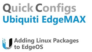 QC Ubiquiti EdgeMAX  Adding Linux Packages to EdgeOS [upl. by Fagin450]