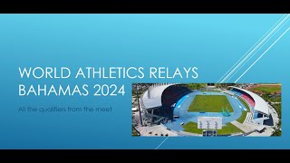 All The Qualifiers For Paris Olympics Relays From World Athletics Relays 2024 In Bahamas [upl. by Thebazile]