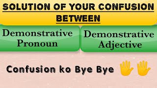 Solution of your confusion between Demonstrative Pronoun and Demonstrative AdjectiveEnglish Grammar [upl. by Lenod733]