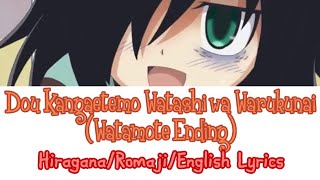 Watamote Ending  Dou Kangaetemo Watashi wa Warukunai  KanaRomajiEnglish [upl. by Berton]