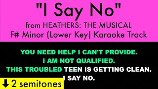 quotI Say Noquot Lower Key from Heathers The Musical F Minor  Karaoke Track with Lyrics on Screen [upl. by Anastice416]