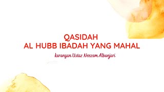 Video Lirik Qasidah Al Hubb Ibadah Yang Mahal  Ustaz Neezam AlBanjari amp Babul Mustofa [upl. by Chansoo]