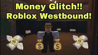 Roblox Westbound Money Glitch [upl. by Yrokcaz]