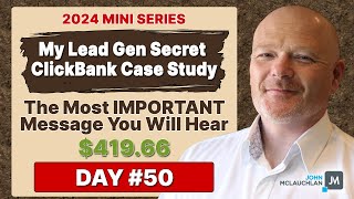 My Lead Gen Secret Clickbank Case Study 2024 Day 50 WATCH [upl. by Nwahsar]