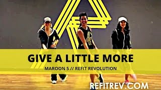 quotGive A Little Morequot  Maroon 5  Dance Fitness  REFIT® Revolution [upl. by Ltsyrk515]