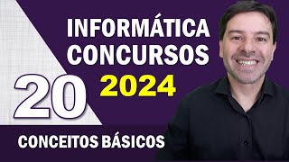 Informática para Concursos 2024  Aula 6 de Conceitos Básicos [upl. by Sibel]