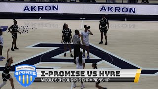 2024 Girls Middle School Championship Hyre vs IPromise [upl. by Nnil]