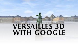 Versailles 3D with Google [upl. by Ainerbas]