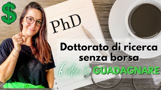 COME GUADAGNARE DURANTE IL DOTTORATO SENZA BORSA [upl. by Onailerua]