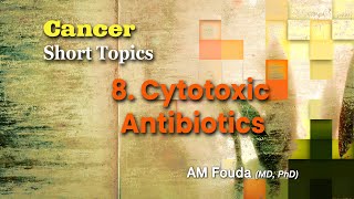 Short topics Anticancer Cytotoxic antibiotics [upl. by Ashbaugh]