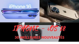 IPHONE  iOS 18  les 30 meilleures NOUVEAUTÉS pour votre iPhone [upl. by Ikairik346]