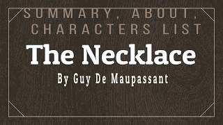 The Necklace By Guy De Maupassant Summary Characters List About The Story [upl. by Joachim207]