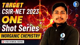 Inorganic Chemistry for CSIR NET Chemical Science Dec 2023 Exam One Shot Series  IFAS [upl. by Eiboh]