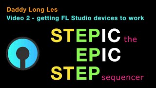 Stepic  Video 2  Getting FL Studio devices to work [upl. by Liddy]