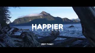 Slow Remix  Happier  Ed Sheeran  Peky Fvnky [upl. by Ylellan]