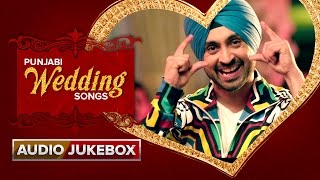 Punjabi Wedding Songs  Audio Jukebox [upl. by Benjy]