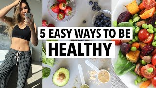 5 EASY WAYS TO GET HEALTHY  healthy recipe ideas [upl. by Llednav]