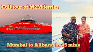 Full tour of M2M ferries  Mumbai to Alibhang in 45 mins  rajanaidu [upl. by Dronel]