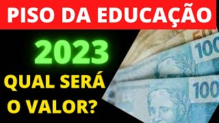 PISO DA EDUCAÇÃO EM 2023 O PISO DO MAGISTÉRIO  QUAL SERÁ O VALOR [upl. by Gwyneth]