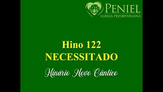 Hinário Novo Cântico Hino 122 quotNecessitadoquot [upl. by Dyun811]