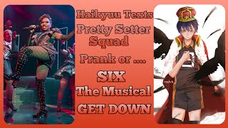 Pretty Setter Squad lyric prank  Get Down  Six the Musical Part 6  Haikyuu Texts [upl. by Kaia]