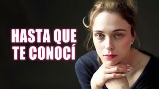 HASTA QUE TE CONOCÍ  Película Completa en Español Latino [upl. by Jacinda]