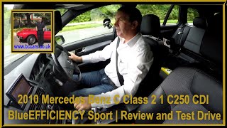 2010 Mercedes Benz C Class 2 1 C250 CDI BlueEFFICIENCY Sport  Review and Test Drive [upl. by Lipsey]