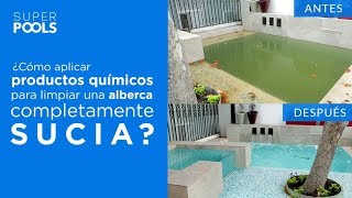 ¿Cómo aplicar químicos para limpiar una alberca completamente sucia  Superpoolsmx [upl. by Ahsimik518]