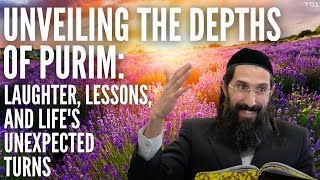 Unveiling the Depths of Purim Laughter Lessons and Lifes Unexpected Turns [upl. by Arlo243]