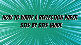 How to Write a Reflection Paper  Step by Step Guide [upl. by Elleuqar]