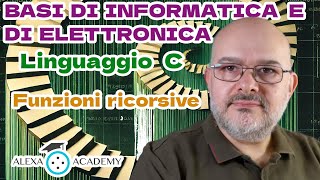 Linguaggio C  Funzioni ricorsive  Basi di informatica ed elettronica [upl. by Liek]