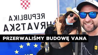 🛑 PRZERWALIŚMY BUDOWĘ VANA i LECIMY DO CHORWACJI [upl. by Bonnibelle793]