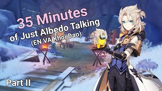 35 Minutes of Just Albedo Talking – Part II EN VA Khoi Dao [upl. by Anyl]