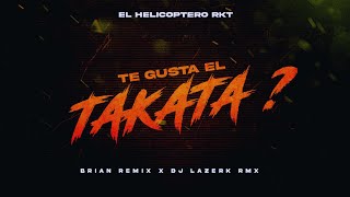 TE GUSTA EL TAKATA   RKT  BRIAN REMIX ✘ DJ LAZERK RMX [upl. by Moran]