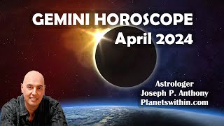 Gemini Horoscope April 2024 Astrologer Joseph P Anthony [upl. by Berghoff]