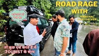 Road Rage With Himachal Taxi Driver🤬  तो कुछ एसे करते है ये Tourist के साथ  Himachal  Road Rage [upl. by Aikim]