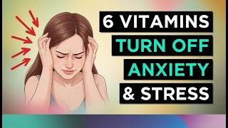 The TOP 6 Vitamins For ANXIETY [upl. by Sophie]