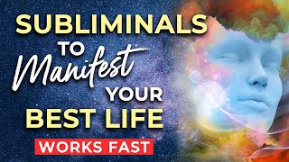 SUBLIMINAL Affirmations to MANIFEST Your BEST LIFE ★ Subliminals to Program Your Subconscious [upl. by Balcer102]