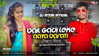 Belgadi Leke Aaya Barati Barat Special Mix Dj Ritesh Chandankiyari Official [upl. by Lenore]