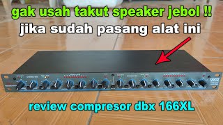 alat ini wajib ada UNTUK REM PENGAMAN sound system kalian compressor dbx 166XL [upl. by Blane]