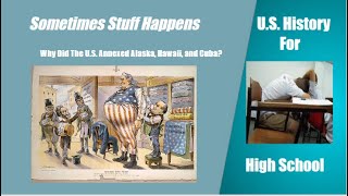 Why Did The US Annex Alaska Hawaii and Cuba [upl. by Kylander308]