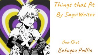 Things That Fit Bakugou Podfic [upl. by Ecinereb]