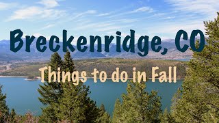 Breckenridge Colorado  Things To Do In SummerFall in 4K  Sapphire Point Blue Lakes Boreas Pass [upl. by Kirt]