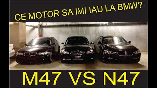 CEL MAI BUN MOTOR BMW  M47 VS N47 [upl. by Towbin]