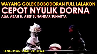 Wayang Golek Asep Sunandar Sunarya Bobodoran Full Lalakon l Cepot Nyulik Dorna  Sanghyang BadraDewa [upl. by Auqinal]