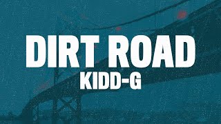 Kidd G  Dirt Road  1 Hour LoopLyrics [upl. by Ida]