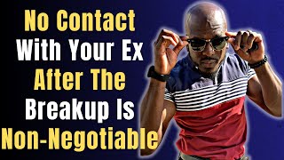 GOING NO CONTACT WITH YOUR EX AFTER THE BREAKUP  The Power Of Going No Contact After A Breakup [upl. by Ninette111]